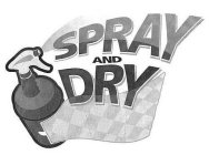 SPRAY AND DRY