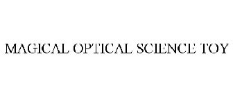 MAGICAL OPTICAL SCIENCE TOY
