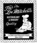 THIS IS LOU MITCHELL'S RESTAURANT & BAKERY QUALITY A CHICAGO INSTITUTION SINCE 1923 SINCE 1923