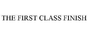 THE FIRST CLASS FINISH