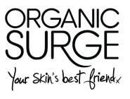ORGANIC SURGE YOUR SKIN'S BEST FRIENDX
