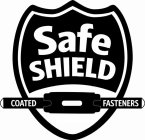 SAFE SHIELD COATED FASTENER