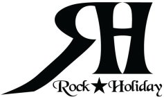 RH ROCK HOLIDAY