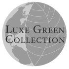 LUXE GREEN COLLECTION