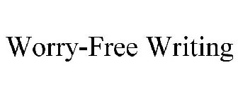 WORRY-FREE WRITING