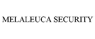 MELALEUCA SECURITY