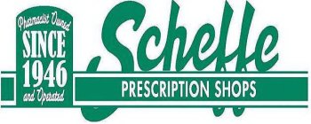 SCHEFFE PRESCRIPTION SHOPS PHARMACIST OWNED AND OPERATED SINCE 1946