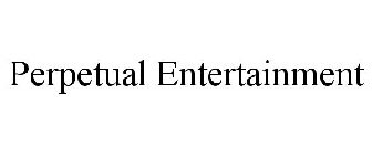 PERPETUAL ENTERTAINMENT