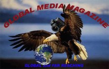 GLOBAL MEDIA MAGAZINE GLOBAL AND FAR REACHING