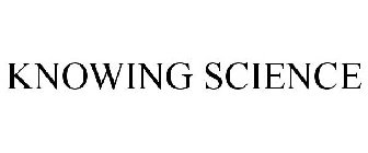 KNOWING SCIENCE