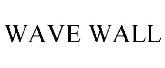 WAVE WALL