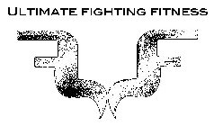 ULTIMATE FIGHTING FITNESS F F