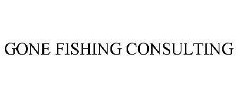 GONE FISHING CONSULTING