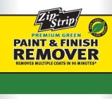 ZIP-STRIP PREMIUM GREEN NON-TOXIC LOW ODOR PAINT & FINISH REMOVER REMOVES MULTIPLE COATS IN 90 MINUTES