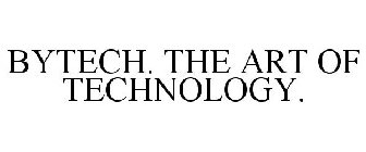 BYTECH. THE ART OF TECHNOLOGY.
