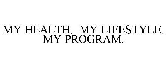 MY HEALTH. MY LIFESTYLE. MY PROGRAM.