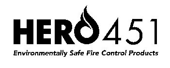 HERO451 ENVIRONMENTALLY SAFE FIRE CONTROL PRODUCTS