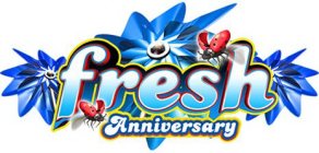 FRESH ANNIVERSARY