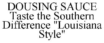 DOUSING SAUCE TASTE THE SOUTHERN DIFFERENCE 