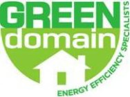 GREEN DOMAIN ENERGY EFFICIENCY SPECIALISTS