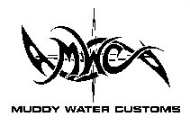 MWC MUDDY WATER CUSTOMS