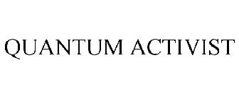 QUANTUM ACTIVIST