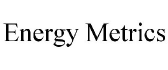 ENERGY METRICS