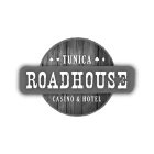 TUNICA ROADHOUSE CASINO & HOTEL