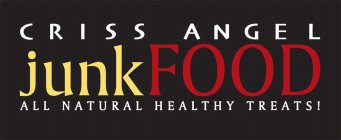 CRISS ANGEL JUNKFOOD ALL NATURAL HEALTHY TREATS!