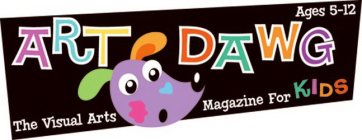 ARTDAWG THE VISUAL ARTS MAGAZINE FOR KIDS AGES 5-12