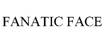 FANATIC FACE