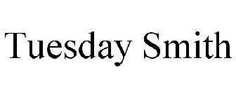 TUESDAY SMITH