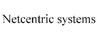 NETCENTRIC SYSTEMS