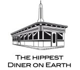 THE HIPPEST DINER ON EARTH
