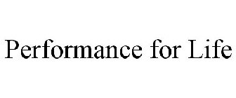 PERFORMANCE FOR LIFE