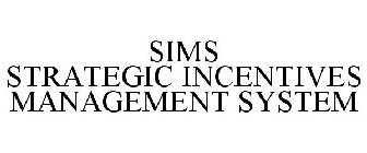 SIMS STRATEGIC INCENTIVES MANAGEMENT SYSTEM