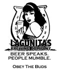 THE LAGUNITAS BREWING COMPANY BEER SPEAKS. PEOPLE MUMBLE. OBEY THE BUDS