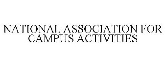 NATIONAL ASSOCIATION FOR CAMPUS ACTIVITIES