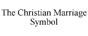 THE CHRISTIAN MARRIAGE SYMBOL