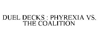 DUEL DECKS : PHYREXIA VS. THE COALITION