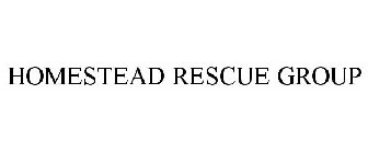 HOMESTEAD RESCUE GROUP