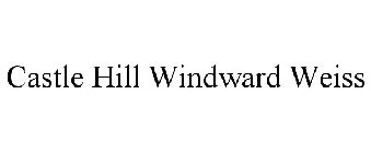CASTLE HILL WINDWARD WEISS