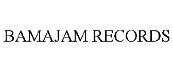 BAMAJAM RECORDS