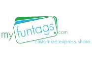 MYFUNTAGS.COM CUSTOMIZE. EXPRESS. SHARE.