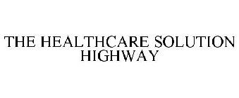 THE HEALTHCARE SOLUTION HIGHWAY