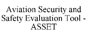 AVIATION SECURITY AND SAFETY EVALUATION TOOL - ASSET