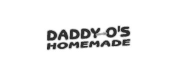 DADDY-O'S HOMEMADE