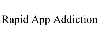 RAPID APP ADDICTION