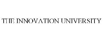 THE INNOVATION UNIVERSITY