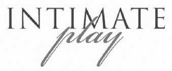 INTIMATE PLAY